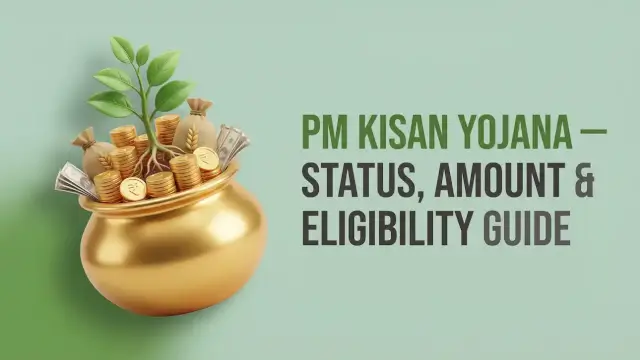 PM Kisan Yojana 2026: When Does the Money Arrive? — Status, Amount & Eligibility Guide