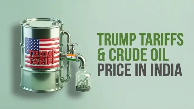 Trump Tariffs & Crude Oil Price in India 2026