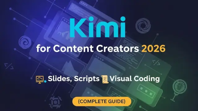 Kimi for Content Creators 2026